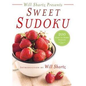 Will Shortz Presents Sweet Sudoku: 200 Easy to Hard Puzzles -- Will Shortz